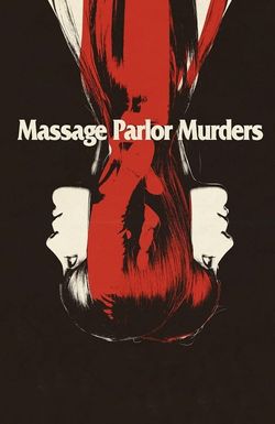 Massage Parlor Murders!