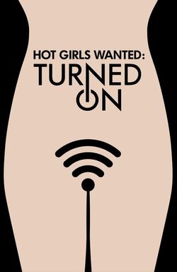 Hot Girls Wanted: Turned On