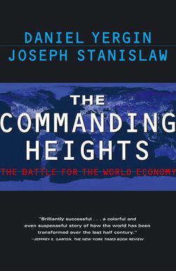 Commanding Heights: The Battle for the World Economy