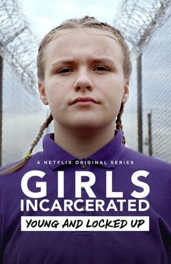 Girls Incarcerated: Young and Locked Up