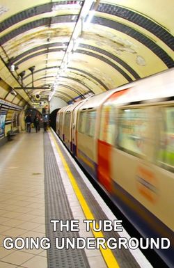 The Tube: Going Underground