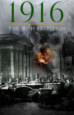 1916: The Irish Rebellion