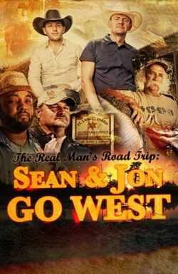 The Real Man's Road Trip: Sean & Jon Go West