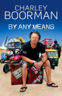 Charley Boorman: Ireland to Sydney by Any Means