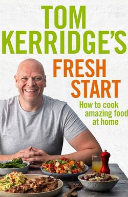 Tom Kerridge's Fresh Start