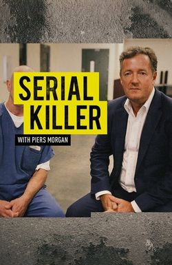 Confessions of a Serial Killer with Piers Morgan