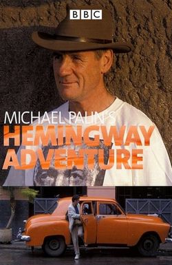 Michael Palin's Hemingway Adventure