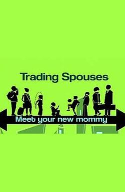 Trading Spouses: Meet Your New Mommy