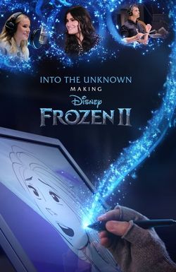 Into the Unknown: Making Frozen 2