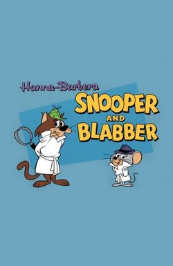 Snooper and Blabber