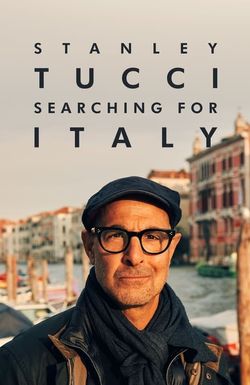 Stanley Tucci: Searching for Italy