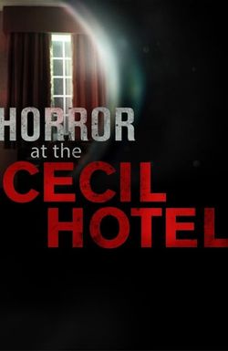 Horror at the Cecil Hotel