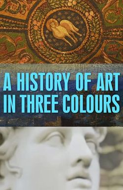 A History of Art in Three Colours