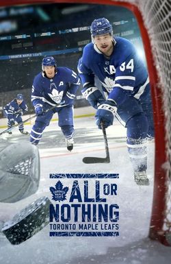 All or Nothing: Toronto Maple Leafs