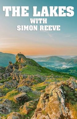 The Lakes with Simon Reeve