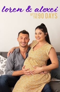 Loren & Alexei: After the 90 Days