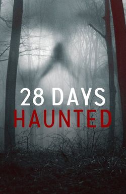 28 Days Haunted