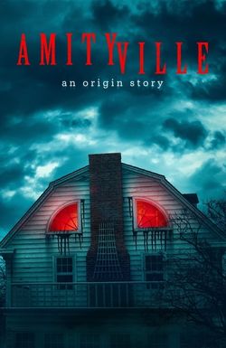 Amityville: An Origin Story