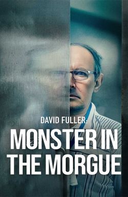 David Fuller: Monster in the Morgue