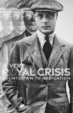 A Very Royal Crisis: Countdown to Abdication