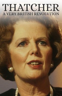 Thatcher: A Very British Revolution