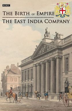 The Birth of Empire: The East India Company