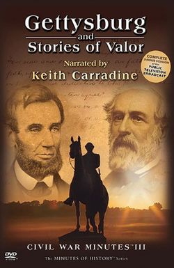 Gettysburg and Stories of Valor - The Battle of Gettysburg