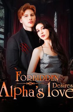 Forbidden desires. Alpha's Love