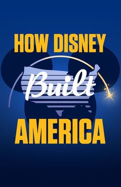 How Disney Built America