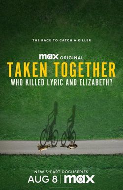 Taken Together: Who Killed Lyric and Elizabeth?