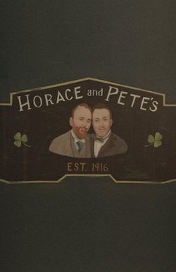 Horace and Pete