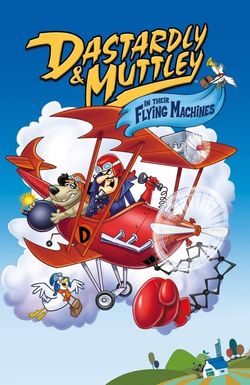 Dastardly and Muttley in Their Flying Machines