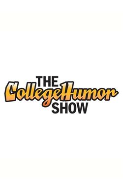 The CollegeHumor Show