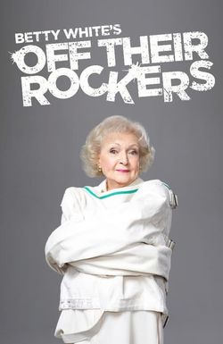 Betty White's Off Their Rockers