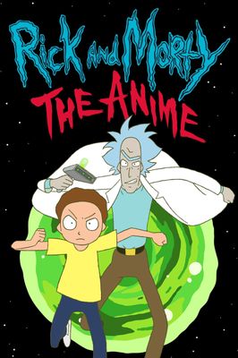 Rick and Morty: The Anime