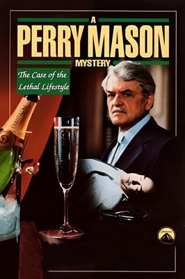 A Perry Mason Mystery: The Case of the Lethal Lifestyle