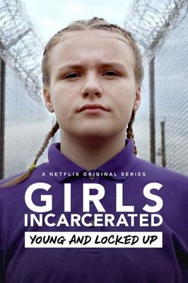 Girls Incarcerated: Young and Locked Up