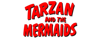 Tarzan and the Mermaids