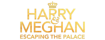 Harry & Meghan: Escaping the Palace