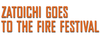 Zatoichi Goes to the Fire Festival