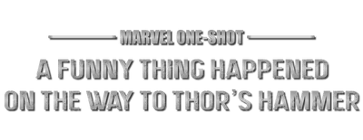 Marvel One-Shot: A Funny Thing Happened on the Way to Thor's Hammer logo