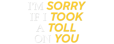 I'm Sorry If I Took a Toll on You logo