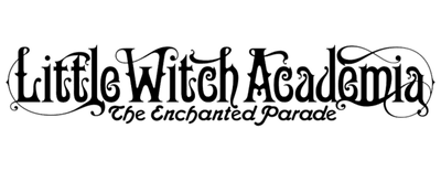 Little Witch Academia: The Enchanted Parade logo