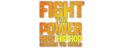 Fight the Power How Hip Hop Changed the World logo