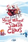 The Year Without a Santa Claus