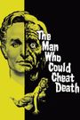 The Man Who Could Cheat Death