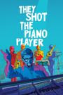 They Shot the Piano Player