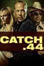 Catch .44