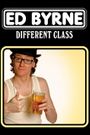 Ed Byrne: Different Class