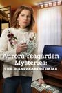 Aurora Teagarden Mysteries: The Disappearing Game